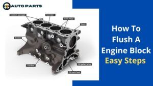 How To Flush A Engine Block: Easy Steps